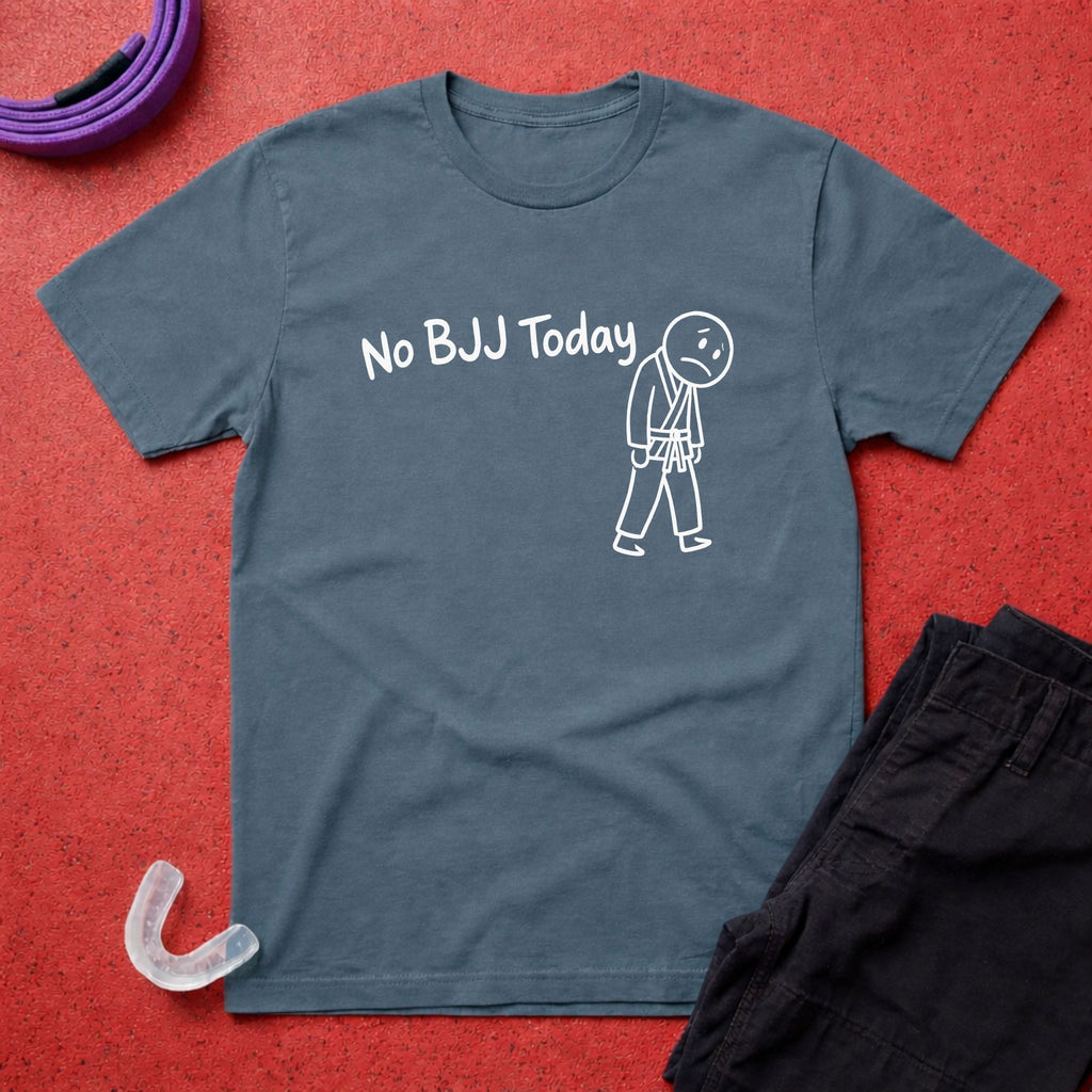 No BJJ Today T-Shirt