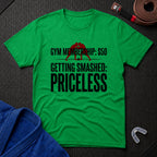Getting Smashed - Priceless T-Shirt