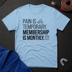 Pain Is Temporary T-Shirt