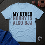 My Other Hobby Is Also BJJ T-Shirt