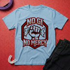 No Gi No Mercy T-Shirt