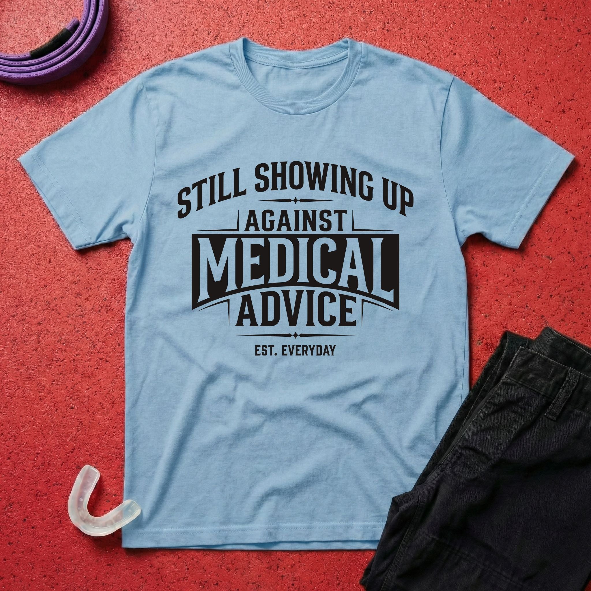 Showing Up Against Medical Advice T-Shirt
