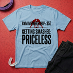 Getting Smashed - Priceless T-Shirt
