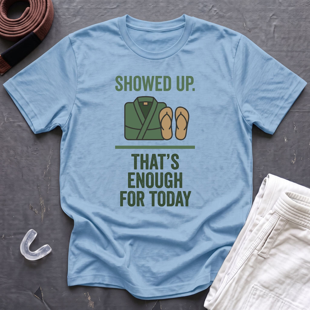 Enough For Today T-Shirt
