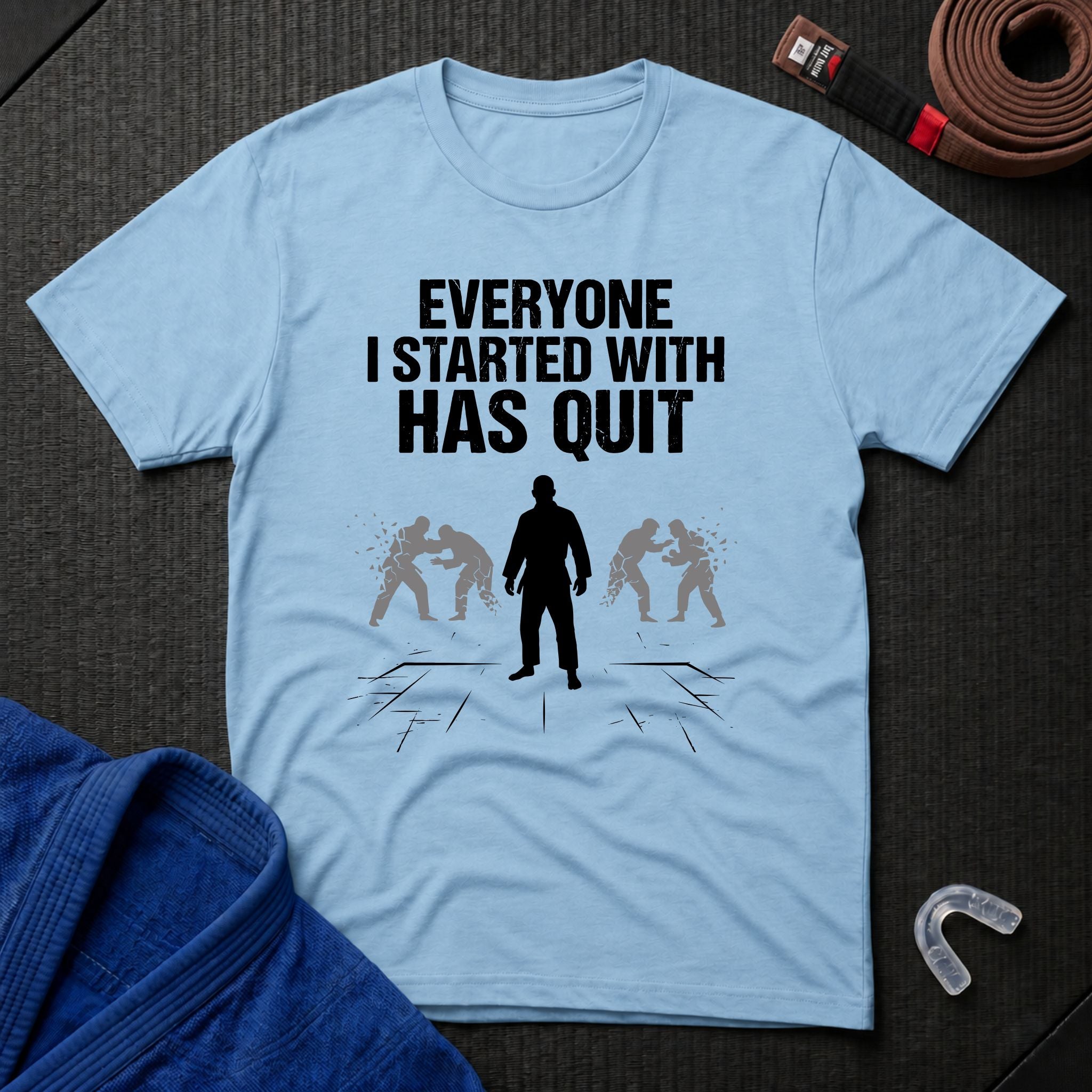 Everyone Has Quit T-Shirt