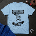 Monday Regrets T-Shirt
