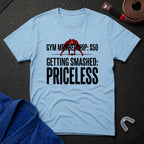 Getting Smashed - Priceless T-Shirt