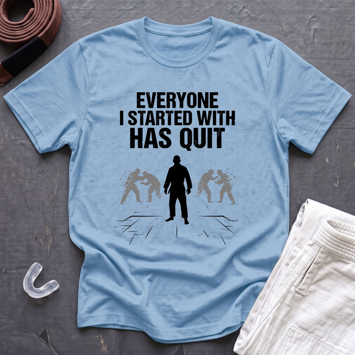 Everyone Has Quit T-Shirt