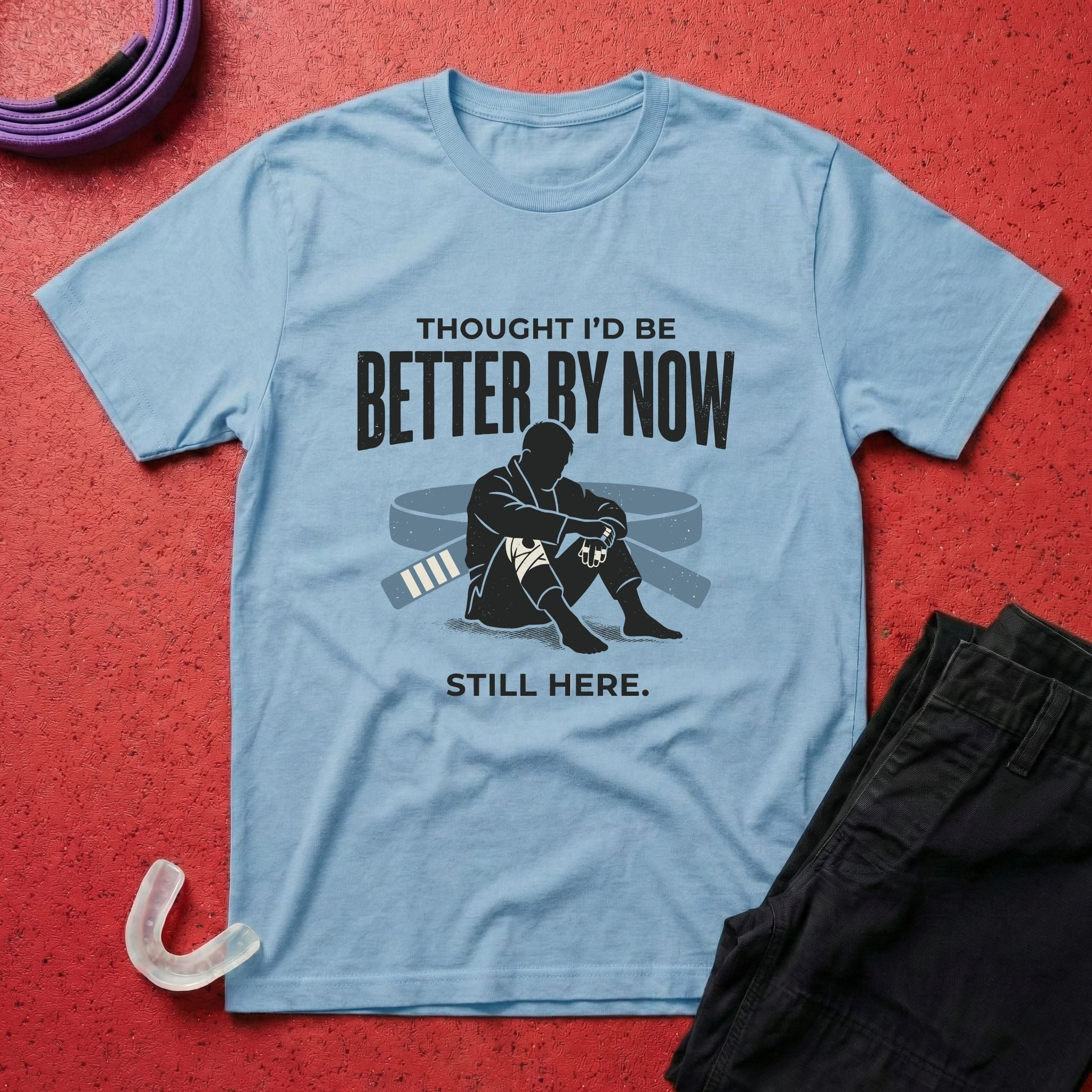 Thought I'd Be Better T-Shirt