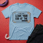 Leave Your Ego At The Door T-Shirt
