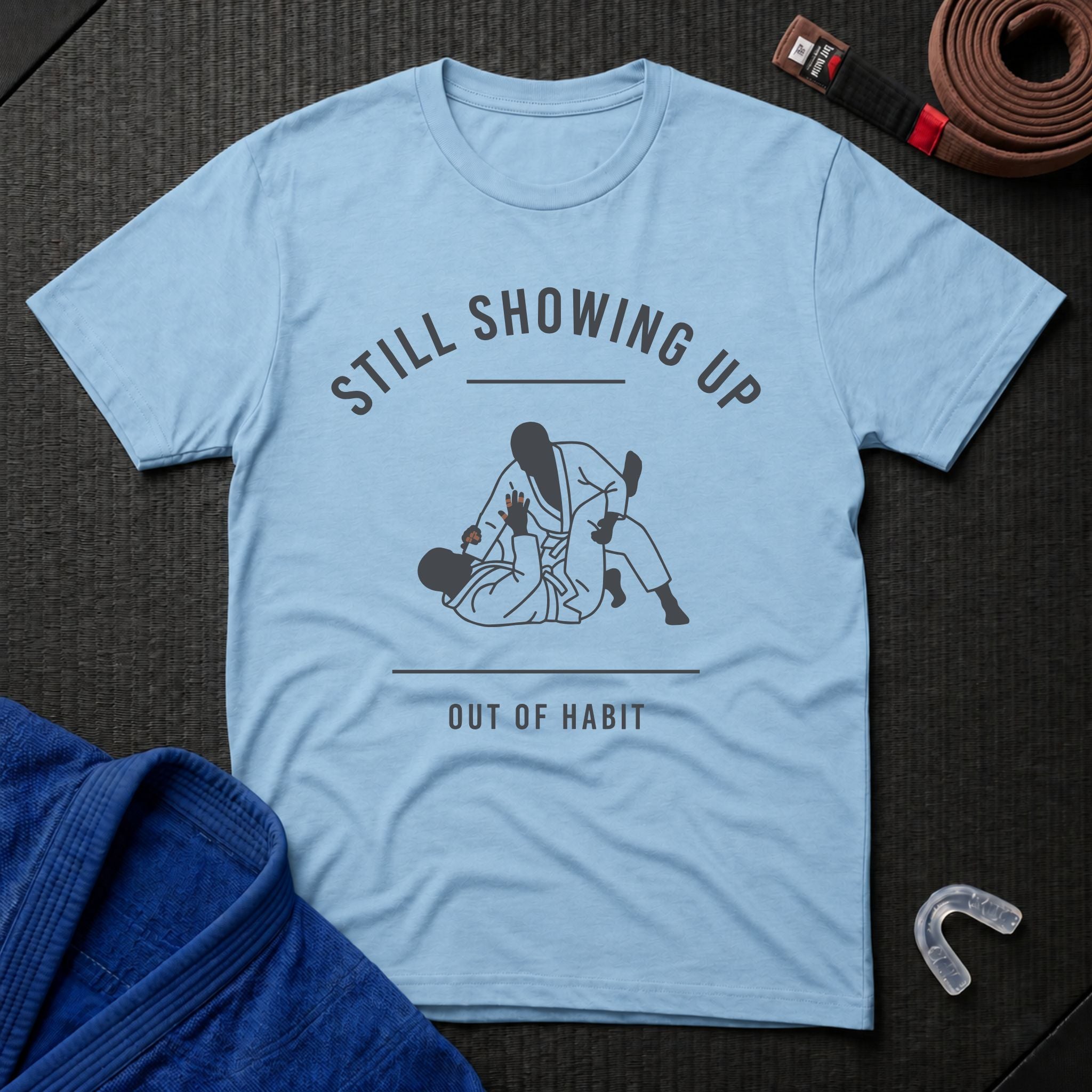 Showing Up Out Of Habit T-Shirt