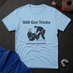Still Got Tricks T-Shirt