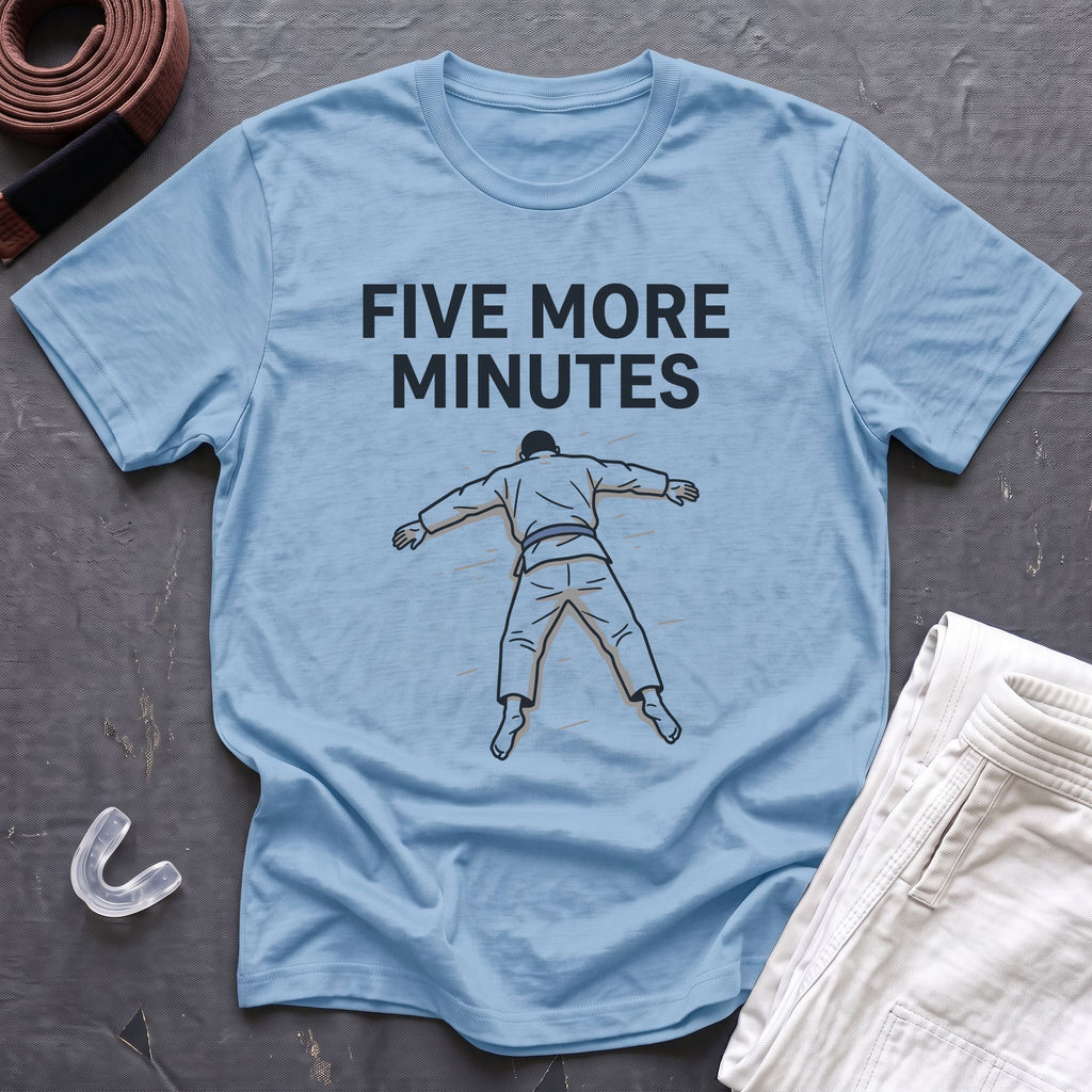 Five More Minutes T-Shirt
