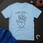 You Know This T-Shirt