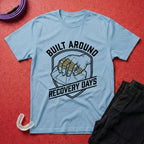 Built Around Recovery Days T-Shirt