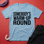 Somebody's Warm-up T-Shirt