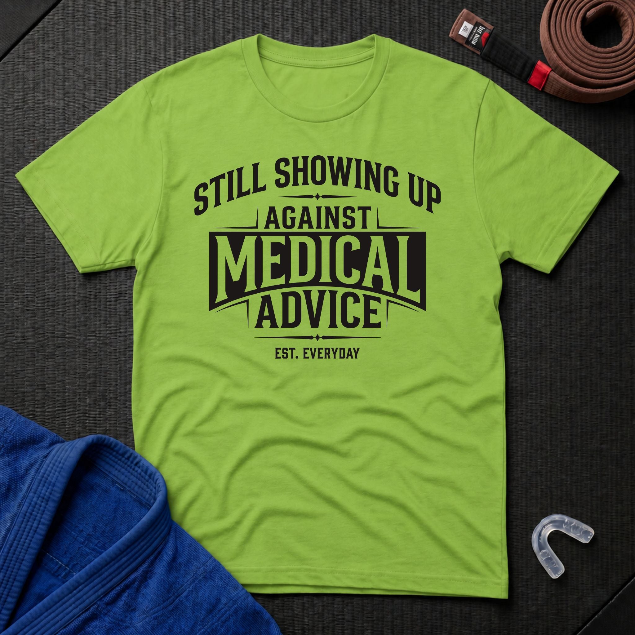 Showing Up Against Medical Advice T-Shirt