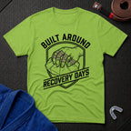 Built Around Recovery Days T-Shirt
