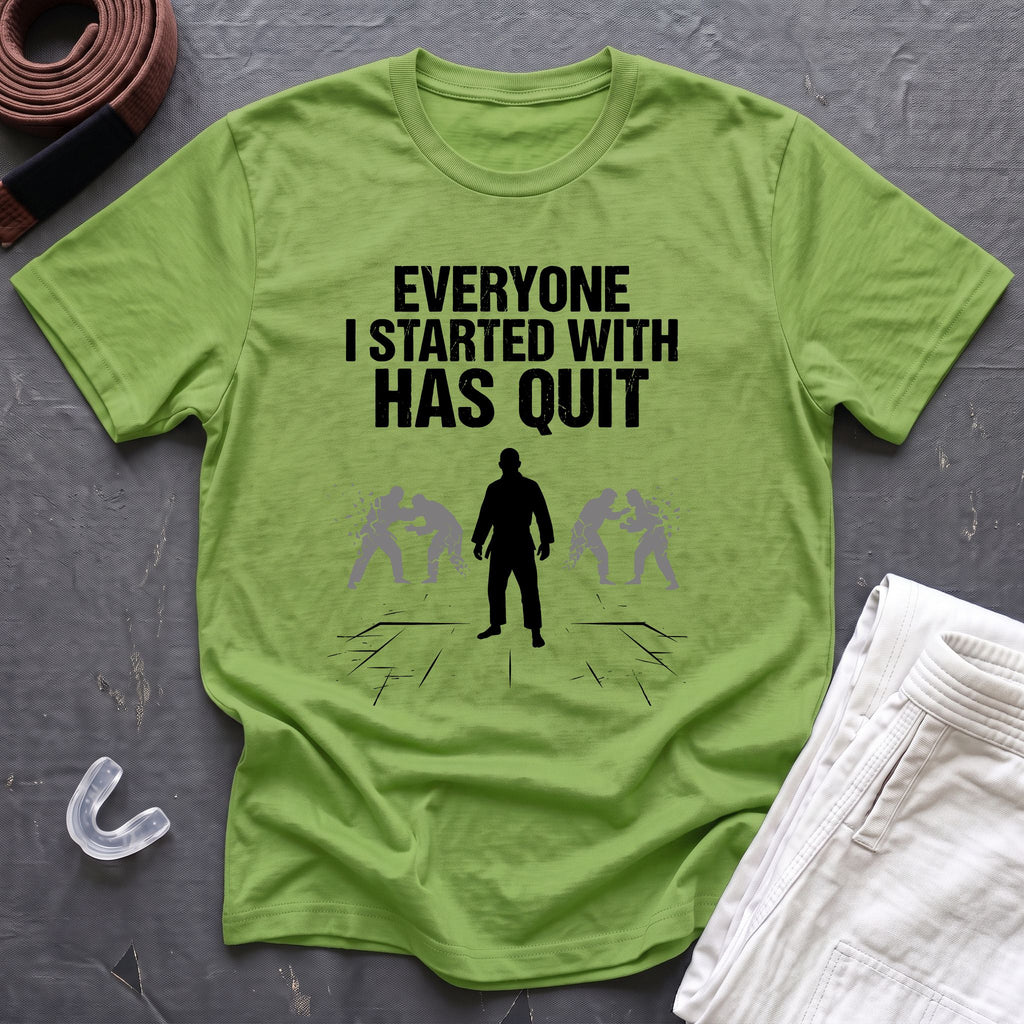 Everyone Has Quit T-Shirt