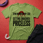 Getting Smashed - Priceless T-Shirt