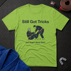 Still Got Tricks T-Shirt