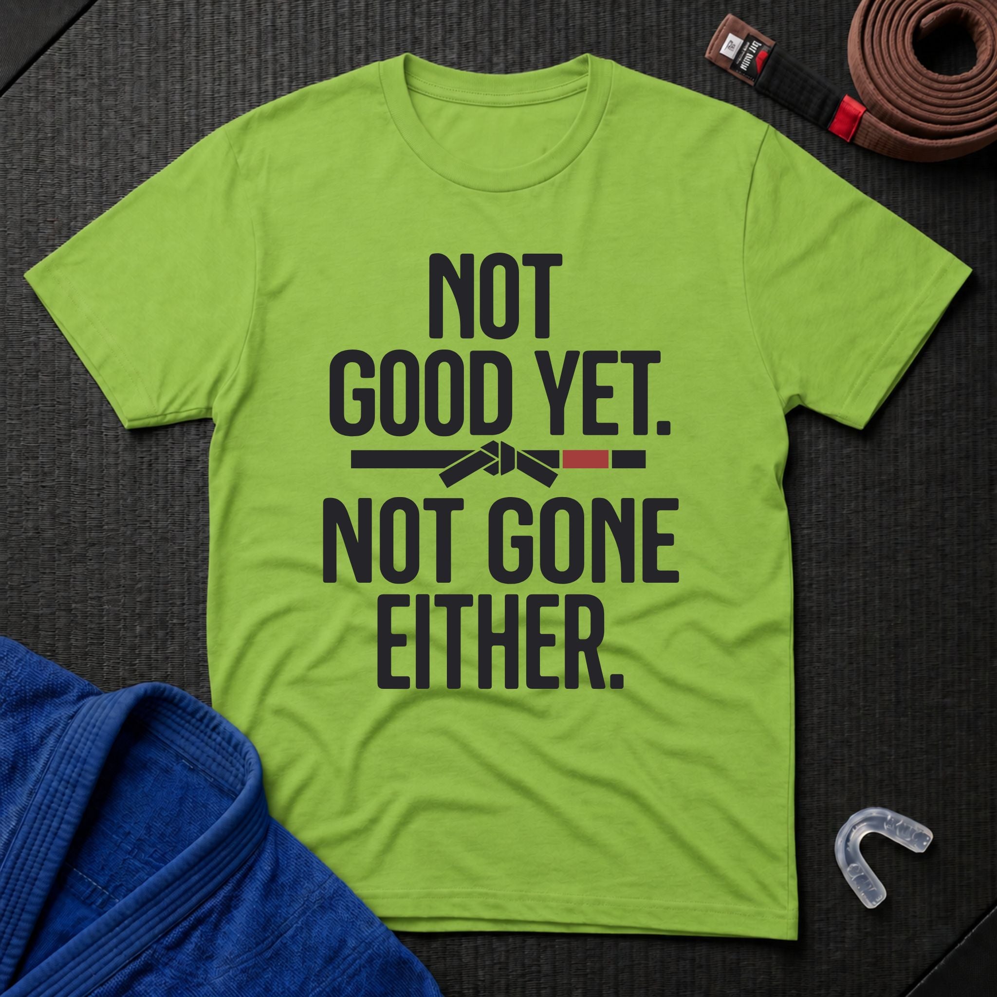 Not Good Yet T-Shirt