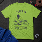 Years In Still Learning T-Shirt