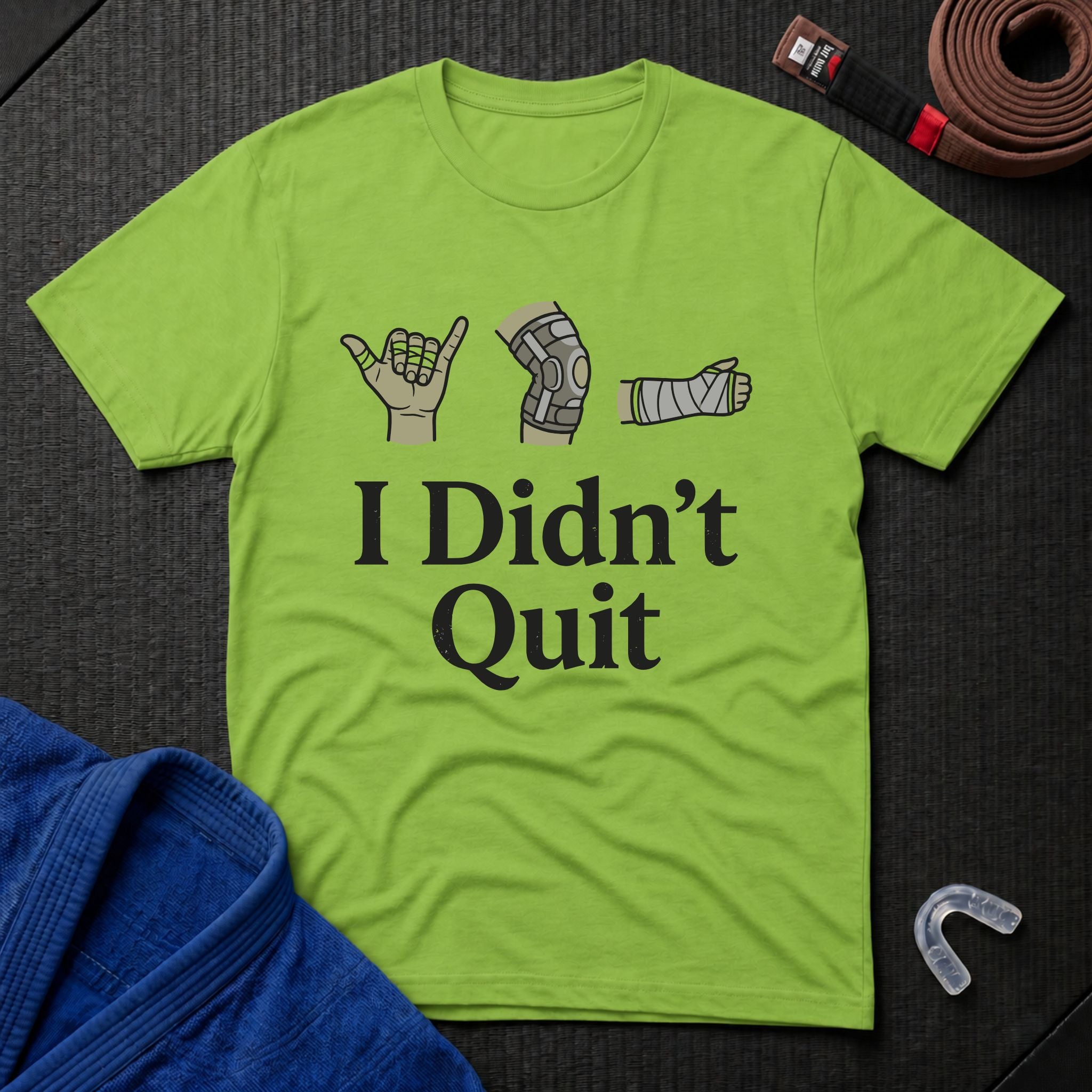 I Didn't Quit T-Shirt