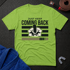 Keep Coming Back T-Shirt