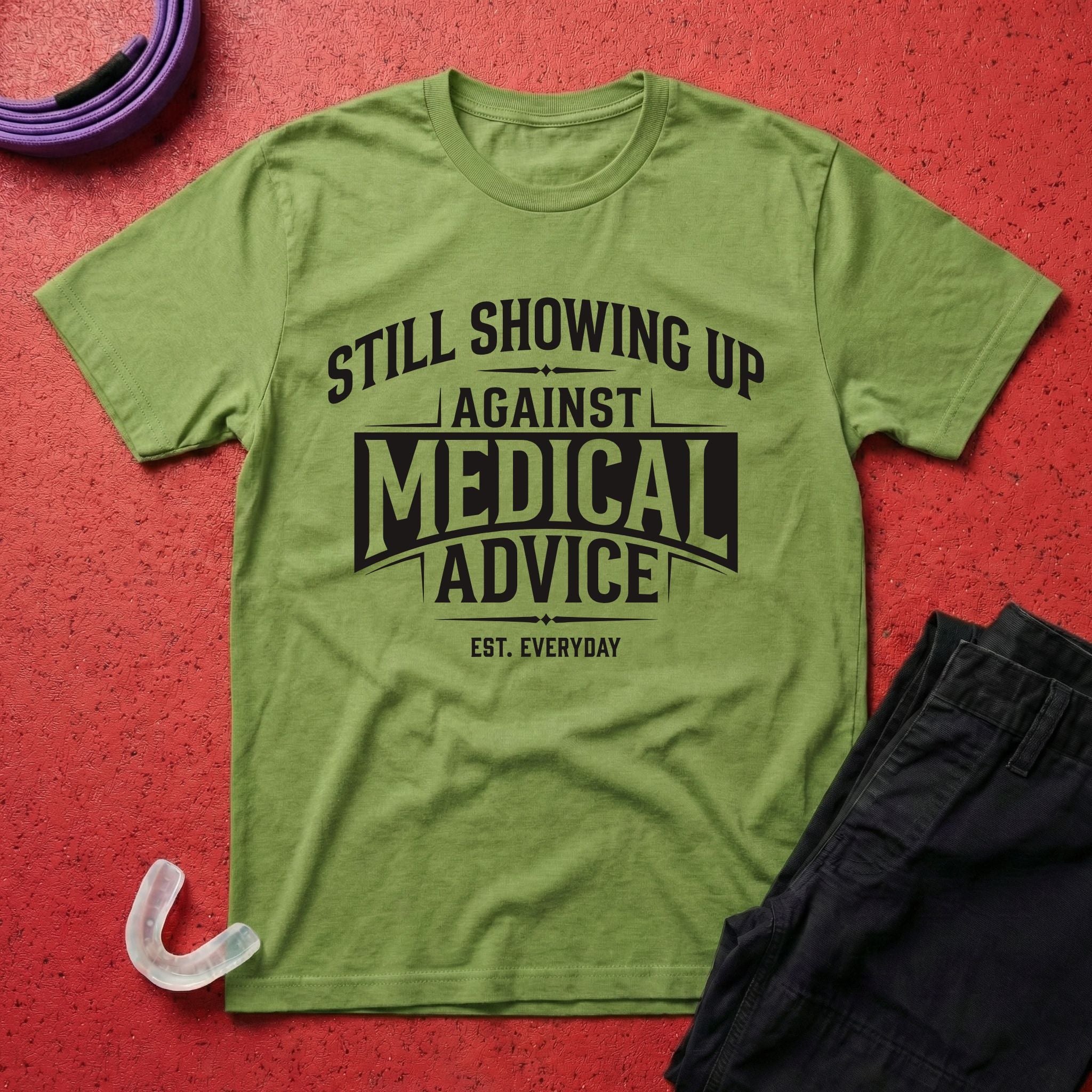 Showing Up Against Medical Advice T-Shirt