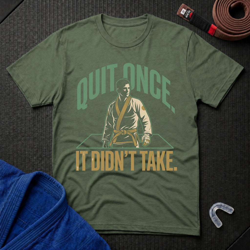 Quit Once T-Shirt