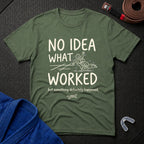 Something Worked T-Shirt