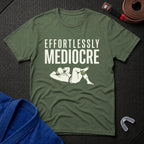 Effortlessly Mediocre T-Shirt