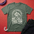 We Call This Fun T-Shirt