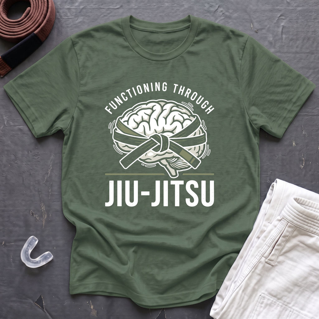 Functioning Through Jiu-Jitsu T-Shirt