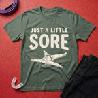 A Little Sore T-Shirt