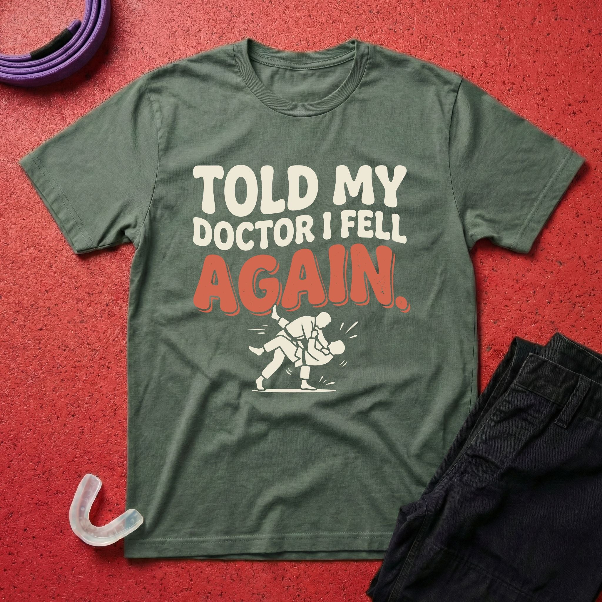 Told My Doctor I Fell T-Shirt