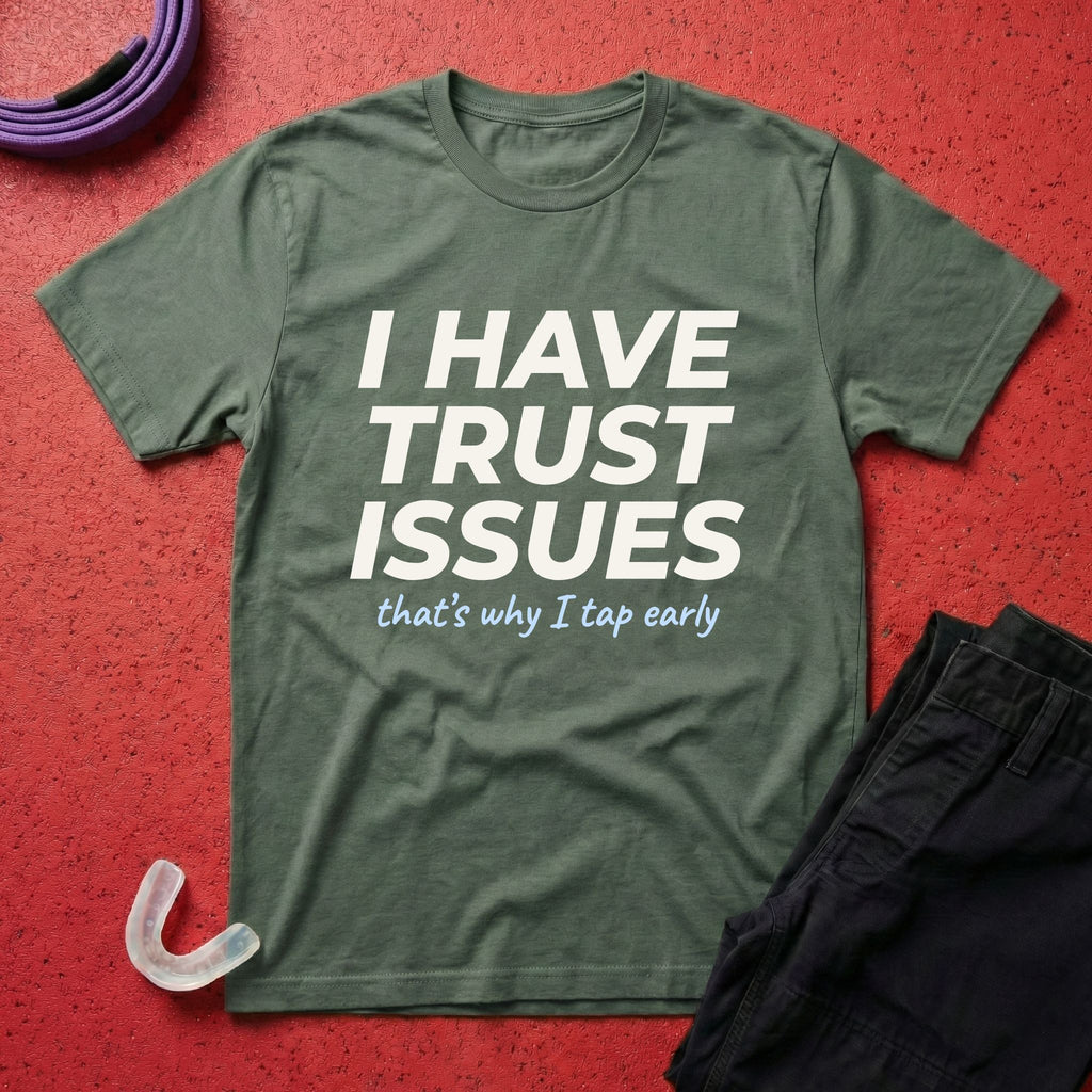 I Have Trust Issues T-Shirt