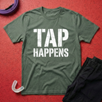 Tap Happens T-Shirt