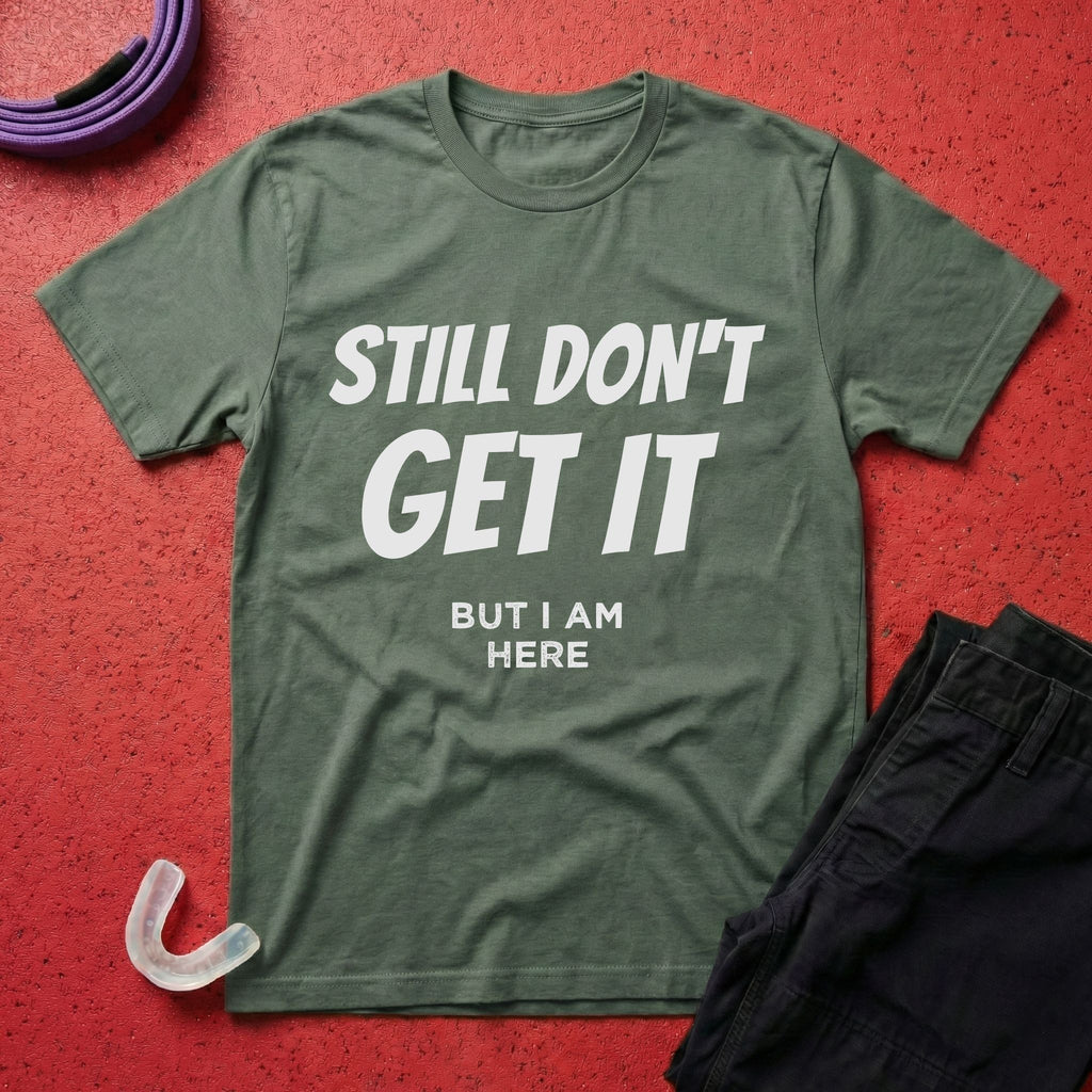 Still Don't Get It T-Shirt