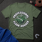 Professional Floor Hugger T-Shirt