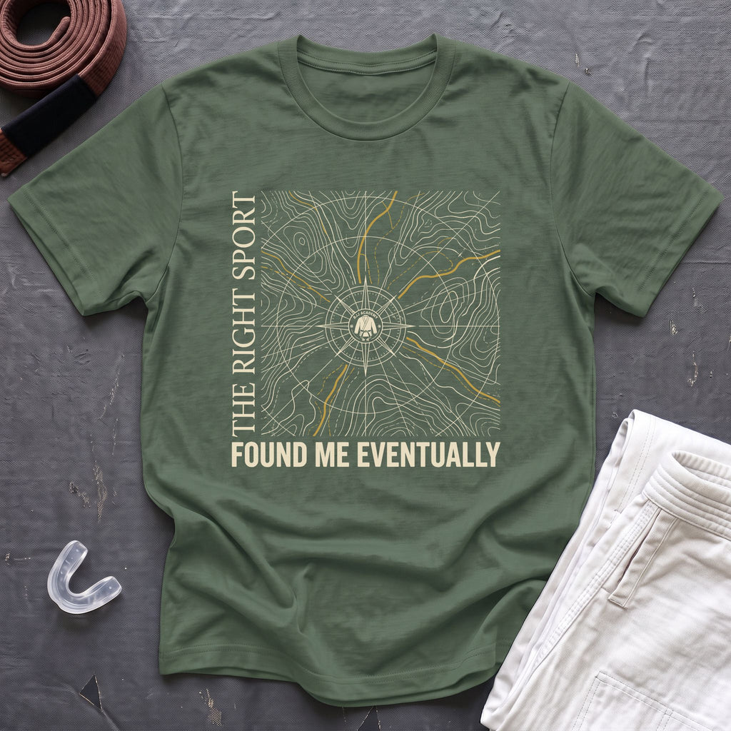 The Right Sport Found Me T-Shirt