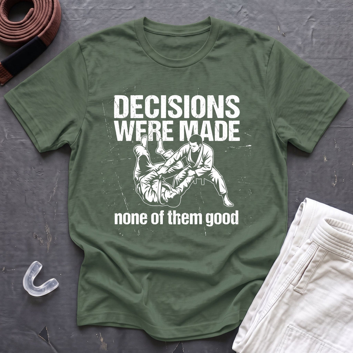 Decisions Made T-Shirt