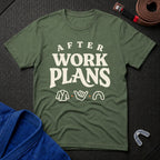 After Work Plans T-Shirt