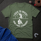 Have Standards T-Shirt