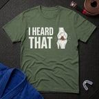 Heard That T-Shirt