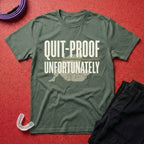 Quit-Proof T-Shirt