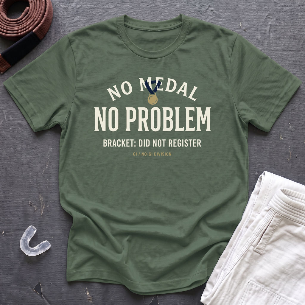 No Medal - No Problem T-Shirt