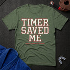 Timer Saved Me T-Shirt