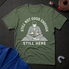 Not Good Enough T-Shirt